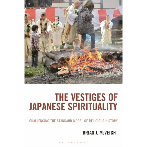 The Vestiges of Japanese Spirituality: Challenging the Standard Model of Religious History, (Hardcover)