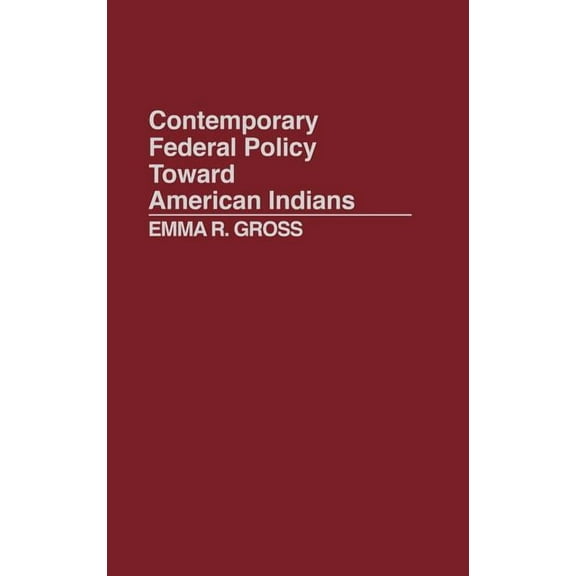 Contributions in Ethnic Studies Contemporary Federal Policy Toward American Indians, (Hardcover)