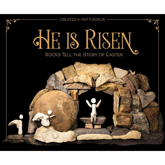 He Is Risen: Rocks Tell the Story of Easter, (Hardcover)
