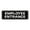Black, variant on Standard Employee Entrance Sign -Red - Small 2" X 6"