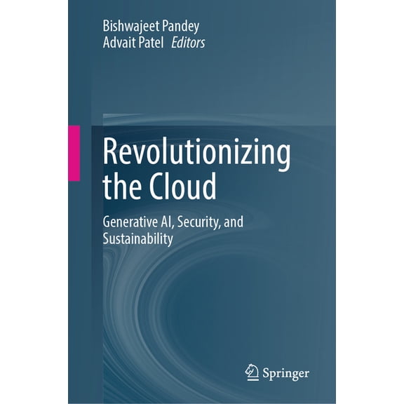 Revolutionizing the Cloud: Generative Ai, Security, and Sustainability, (Hardcover)