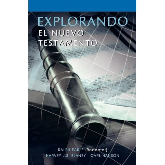 EXPLORANDO EL NUEVO TESTAMENTO (Spanish: Exploring the New Testament) (Paperback)