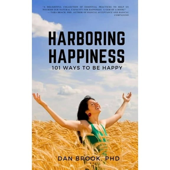 Harboring Happiness: 101 Ways To Be Happy, (Paperback)