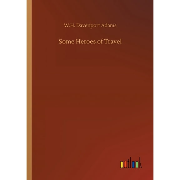Some Heroes Of Travel - 9783734078682
