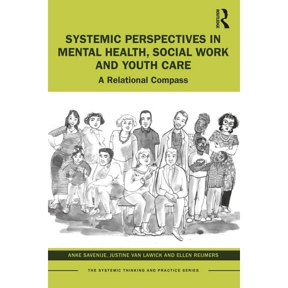 Systemic Thinking and Practice Systemic Perspectives in Mental Health, Social Work and Youth Care: A Relational Compass, (Paperback)