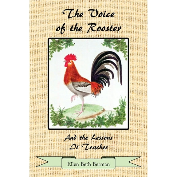 The Voice of the Rooster And the Lessons It Teaches, (Paperback)