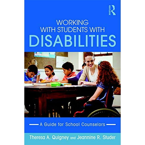 Pre-Owned Working with Students with Disabilities: A Guide for Professional School Counselors (Paperback) 0415743192 9780415743198