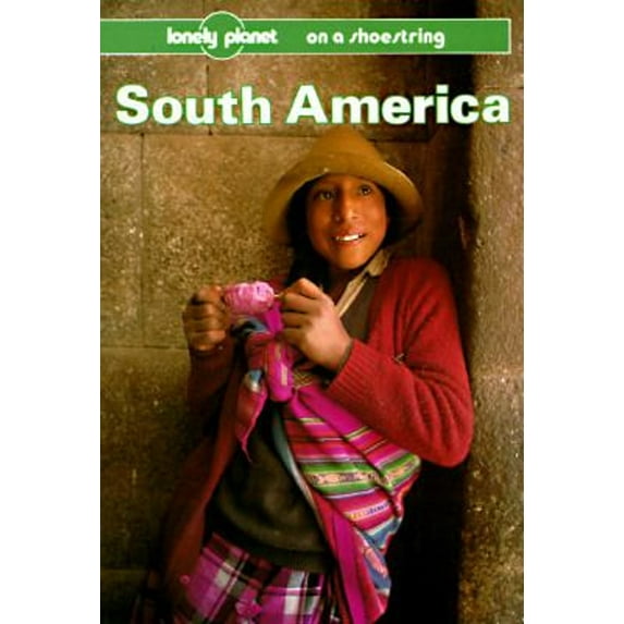 Pre-Owned South America on a Shoestring (Paperback) 0864421990 9780864421999
