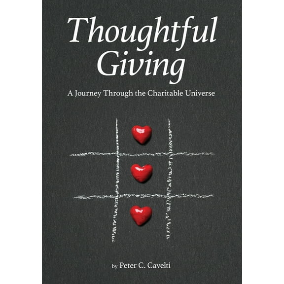 Thoughtful Giving: A Journey Through the Charitable Universe, (Paperback)