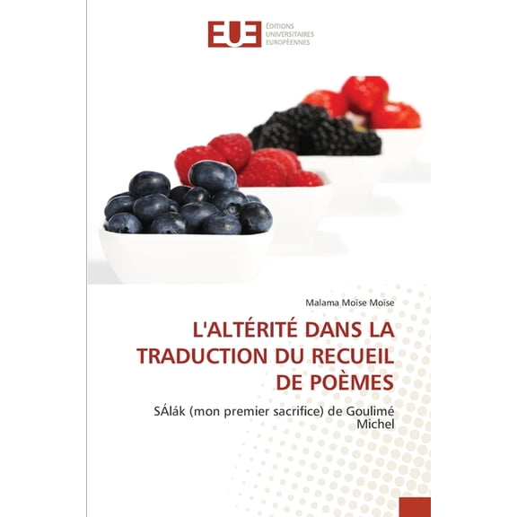L'Altérité Dans La Traduction Du Recueil de Poèmes, (Paperback)
