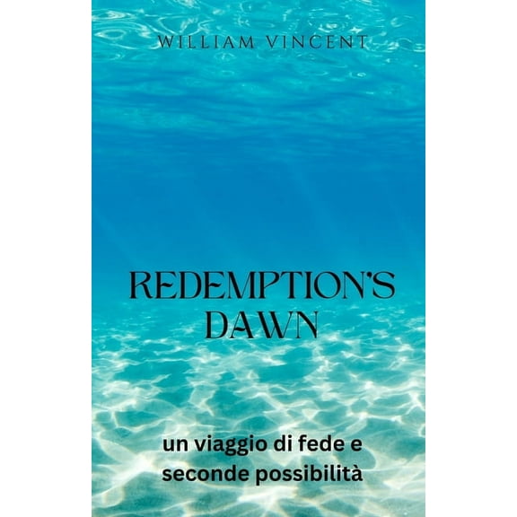 Redemption's Dawn: un viaggio di fede e seconde possibilità, (Paperback)