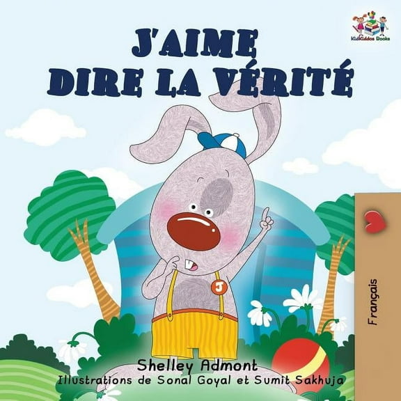 French Bedtime Collection J'aime dire la vÃ©ritÃ©: I Love to Tell the Truth (French Edition), (Paperback)