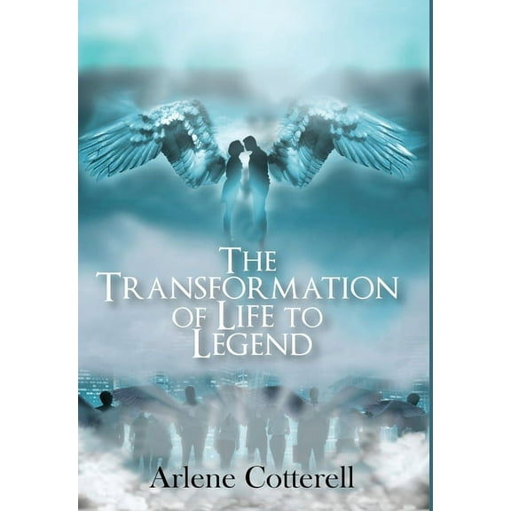 The Transformation of Life to Legend, (Hardcover)