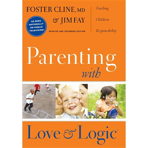 Parenting with Love and Logic : Teaching Children Responsibility (Hardcover)