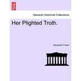 thumbnail image 1 of Her Plighted Troth. (Paperback), 1 of 1