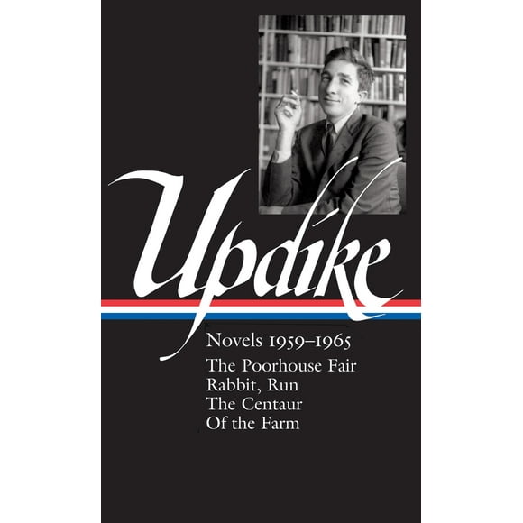 Pre-Owned John Updike: Novels 1959-1965 (Loa #311): The Poorhouse Fair / Rabbit, Run / The Centaur / Of the Farm (Hardcover) 1598535811 9781598535815