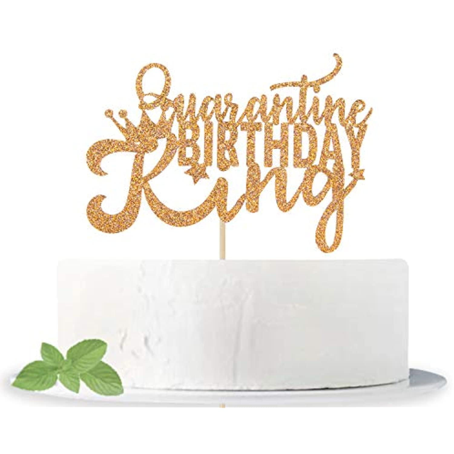 Gold Glitter Quarantine Birthday King Cake Topper, Funny Gift Idea For  Man/Boy/Prince/21St/40Th/30Th Birthday- Happy Birthday Party Decoration,  Social Distancing Photo Props - Walmart.com