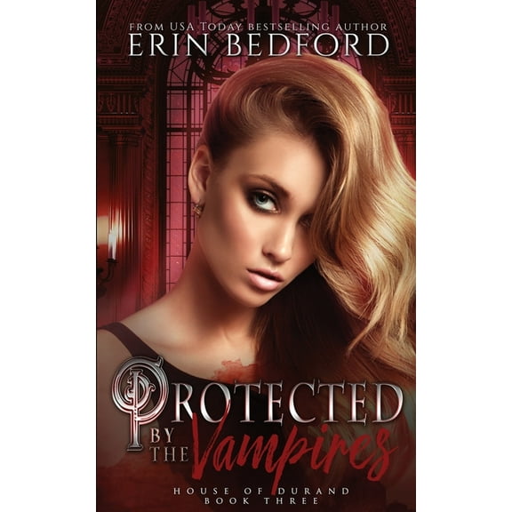 House of Durand Protected by the Vampires, Book 3, (Paperback)