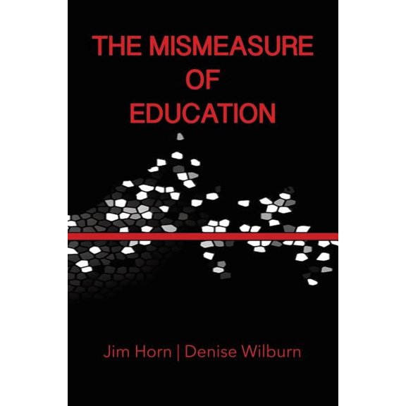 The Mismeasure of Education (Paperback)