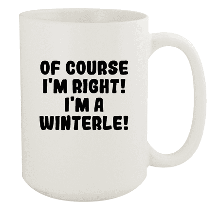 

Of Course I m Right! I m A Winterle! - Ceramic 15oz White Mug White