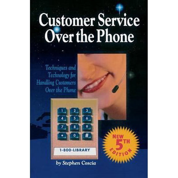 Pre-Owned Customer Service Over the Phone: Techniques and Technology for Handling Customers Over the Phone (Hardcover) 1138412228 9781138412224