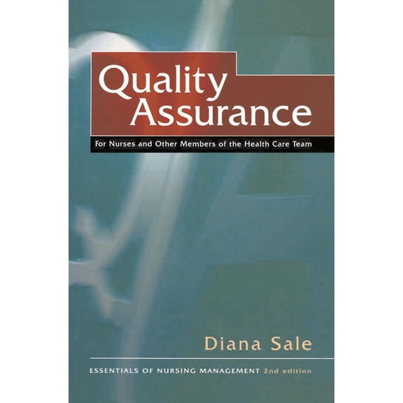 Essentials of Nursing Management Quality Assurance: For Nurses and Other Members of the Health Care Team, Book 5, (Paperback)