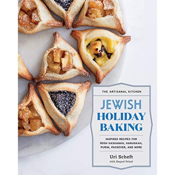 Pre-Owned The Artisanal Kitchen: Jewish Holiday Baking: Inspired Recipes for Rosh Hashanah, Hanukkah, Purim, Passover, and More (Hardcover) 1579659616 9781579659615