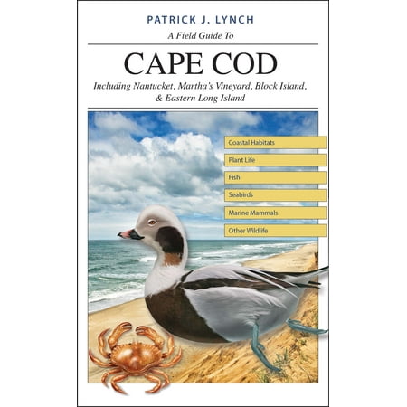 A Field Guide to Cape Cod : Including Nantucket, Martha’s Vineyard, Block Island, and Eastern Long (Best Vineyards Long Island)