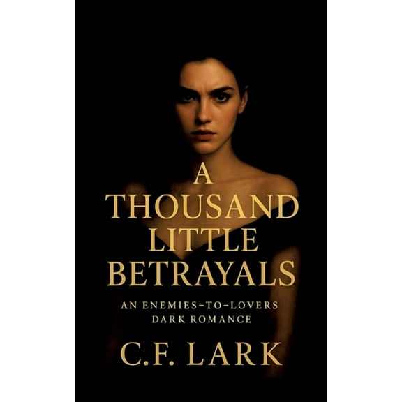 A thousand little betrayal: An enemies-to-lovers dark romance, (Paperback)