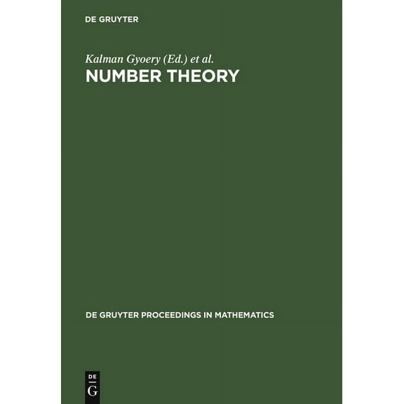 de Gruyter Proceedings in Mathematics Number Theory: Diophantine, Computational and Algebraic Aspects. Proceedings of the International Conference Held in Ege, (Hardcover)
