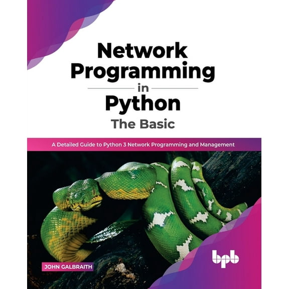 Network Programming in Python: The Basic: A Detailed Guide to Python 3 Network Programming and Management (English Edition) (Paperback)