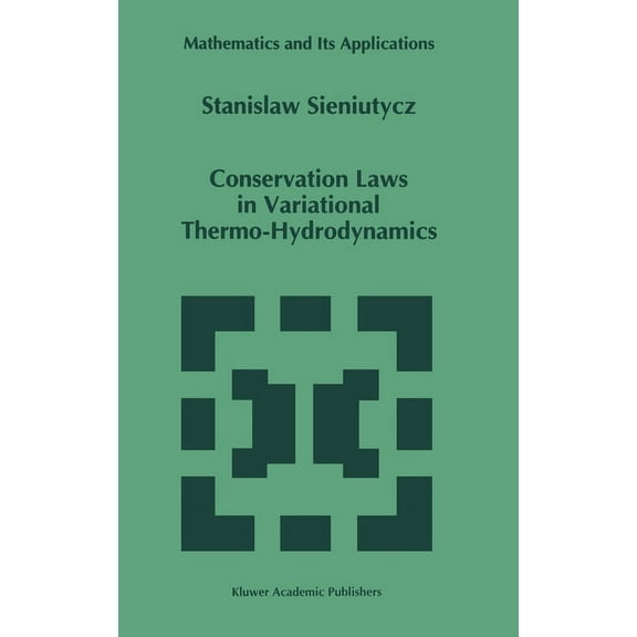 Mathematics and Its Applications Conservation Laws in Variational Thermo-Hydrodynamics, Book 279, (Hardcover)