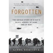 Forgotten: The Untold Story of D-Day's Black Heroes, at Home and at War (Paperback)