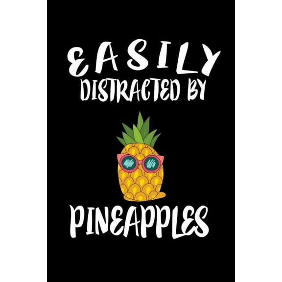 Easily Distracted By Pineapples: Animal Nature Collection (Paperback)