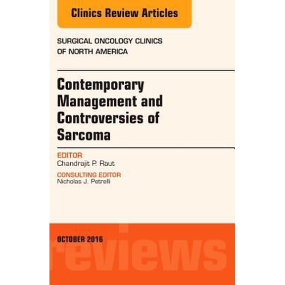 Pre-Owned Contemporary Management and Controversies of Sarcoma: An Issue of Surgical Oncology Clinics of North America: Volume 25-4 (Hardcover) 0323463398 9780323463393