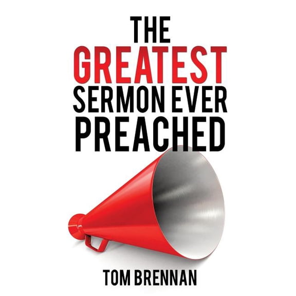 The Greatest Sermon Ever Preached, (Paperback)