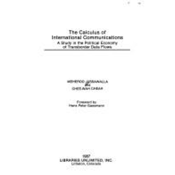 Pre-Owned The Calculus of International Communications : A Study in the Political Economy of Transborder Data Flows (Library Binding) 9780872875036