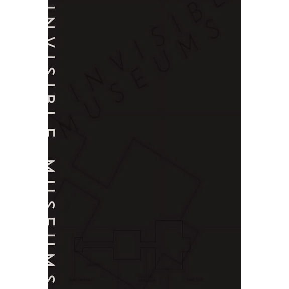 Invisible Museums of the Unseen, (Paperback)