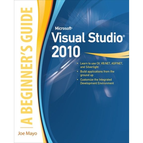 Pre-Owned Microsoft Visual Studio 2010: A Beginner's Guide (Paperback) 0071668950 9780071668958