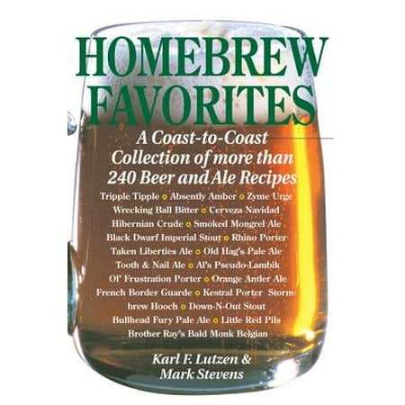 Homebrew Favorites: A Coast-to-Coast Collection of More Than 240 Beer and Ale Recipes -