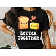 thumbnail image 2 of Better Together Bread Butter Valentines Day Men Women Gift T-Shirt Valentines Day Adults Kids Boys Girls Presents Men Women Kids Tshirt, 2 of 10