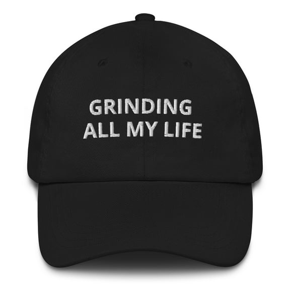 Grinding All My Life Dad hat Hustle Hat (Black)