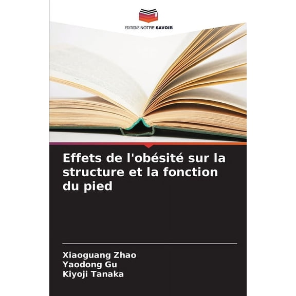 Effets de l'obésité sur la structure et la fonction du pied, (Paperback)