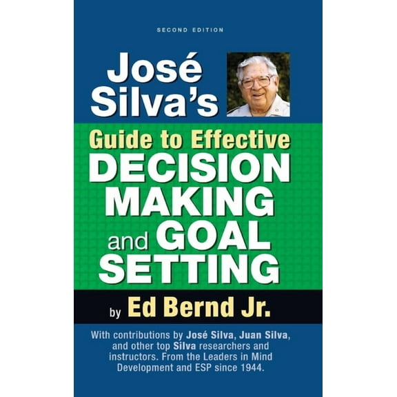 JosÃ© Silva's Guide to Effective Decision Making and Goal Setting, (Hardcover)