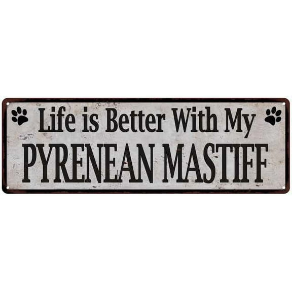 Life is Better with My PYRENEAN MASTIFF Rustic Dog Sign 8x24 Sign 108240060303