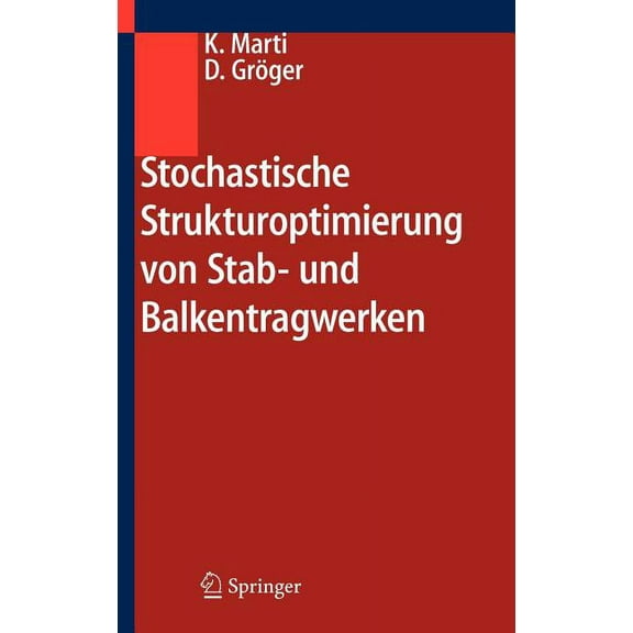 Stochastische Strukturoptimierung Von Stab- Und Balkentragwerken, (Hardcover)