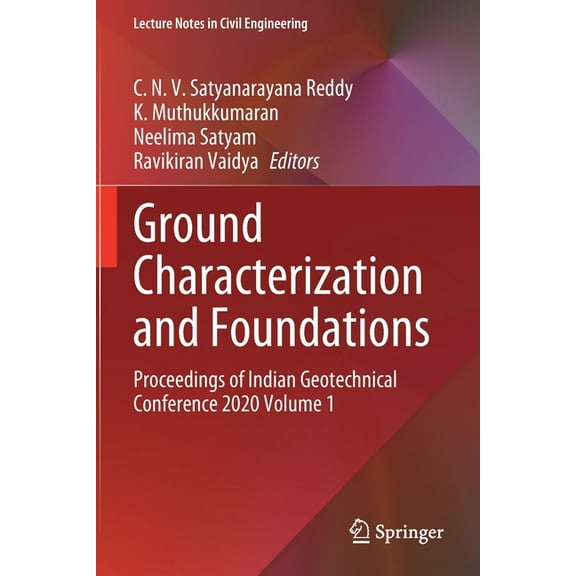 Lecture Notes in Civil Engineering Ground Characterization and Foundations: Proceedings of Indian Geotechnical Conference 2020 Volume 1, Book 167, (Paperback)