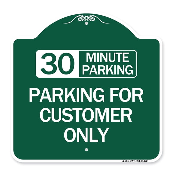 SignMission A-DES-GW-1818-24422 18 x 18 in. Designer Series Sign - 30 Minutes Parking - Parking for Customers Only, Green & White