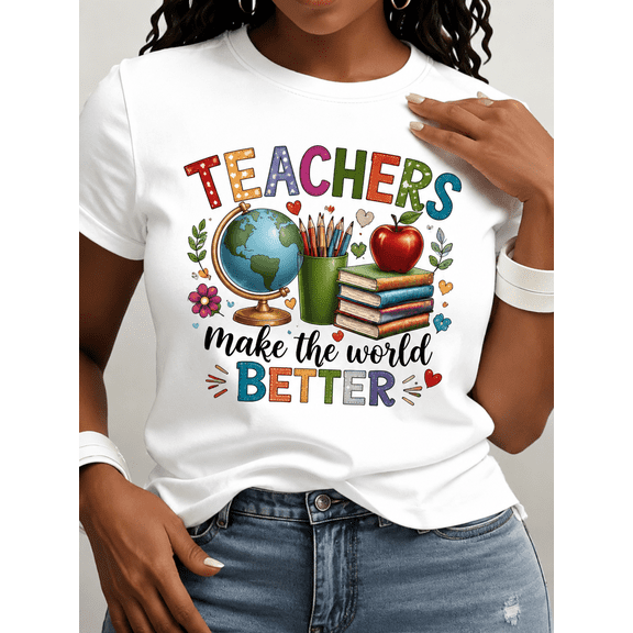 Women's Teachers Make the World Better Graphic T-Shirt, Colorful School Teacher Appreciation Crew Neck Short Sleeve Casual Tee