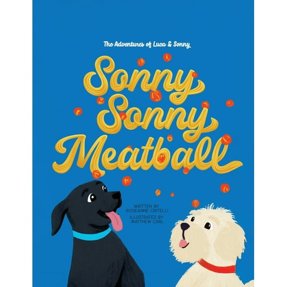 The Adventures of Luca & Sonny: Sonny Sonny Meatball, (Paperback)
